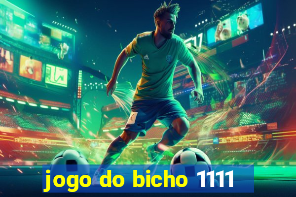 jogo do bicho 1111